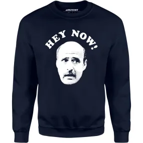 Hey Now - Hank Kingsley - Unisex Sweatshirt